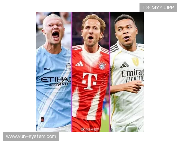 哈兰德凯恩延续火热状态姆巴佩十一场止步射手格局生变风云再起之势